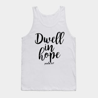 Dwell in hope Tank Top